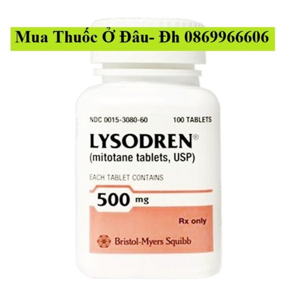 thuoc lysodren gia bao nhieu Thuốc Lysodren Mitotane 500mg giá bao nhiêu mua ở đâu?